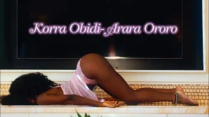 Korra Obidi Arara Ororo Official Dance Visualizer
