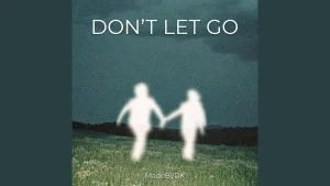 Madebydk Dont Let Go