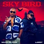 Muvo De Icon, Larny – Sky Bird