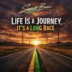 Sunset Boss – Life Is a Journey, Its a Long Race