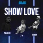 Swankii, Lyta, Lucid – Show Love